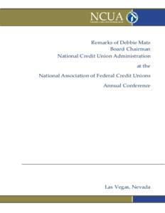 Remarks of Debbie Matz Board Chairman National Credit Union Administration at the National Association of Federal Credit Unions Annual Conference