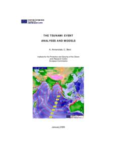 THE TSUNAMI EVENT ANALYSES AND MODELS A. Annunziato, C. Best Institute for the Protection and Security of the Citizen Joint Research Centre