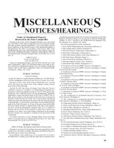 ISCELLANEOUS MNOTICES/HEARINGS Notice of Abandoned Property Received by the State Comptroller Pursuant to provisions of the Abandoned Property Law and related laws, the Office of the State Comptroller receives unclaimed 