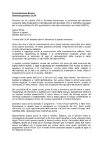 Franz-Hermann Brüner Direttore generale OLAF Discorso del 28 ottobre 2005 a Bruxelles pronunciato in occasione del seminario congiunto della Federazione internazionale dei giornalisti (IFJ) e dell’Ufficio europeo per 