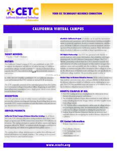 YOUR CCC TECHNOLOGY RESOURCE CONNECTION  CALIFORNIA VIRTUAL CAMPUS ePortfolio California Project: ePortfolios can be used for institutional accreditation and assessment, and to demonstrate learning accomplishments to pot