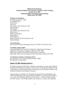 Official Meeting Minutes Technical Guidelines Development Committee (TGDC) Meeting January 18-19, 2005 National Institute of Standards and Technology Gaithersburg, MD[removed]Members in Attendance: