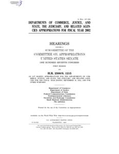 S. HRG. 107–325  DEPARTMENTS OF COMMERCE, JUSTICE, AND STATE, THE JUDICIARY, AND RELATED AGENCIES APPROPRIATIONS FOR FISCAL YEAR[removed]HEARINGS