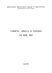 KRAJSKÝ ŠKOLSKÝ ÚRAD V TRENČÍNE Hviezdoslavova 3, Trenčín VÝROČNÁ  SPRÁVA