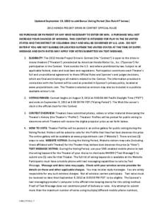 Updated September 13, 2013 to add Bonus Voting Period (See Rule #7 below[removed]HONDA PROJECT DRIVE-IN CONTEST OFFICIAL RULES NO PURCHASE OR PAYMENT OF ANY KIND NECESSARY TO ENTER OR WIN. A PURCHASE WILL NOT INCREASE YOUR