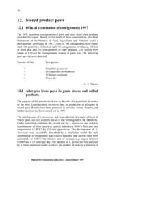 Stored product pests 12.1 Official examination of consignments 1997 The DPIL examines consignments of grain and other dried plant products intended for export. Based on the result of these examinations, the Plant