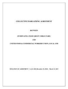 COLLECTIVE BARGAINING AGREEMENT  BETWEEN OVERWAITEA FOOD GROUP (URBAN FARE) AND