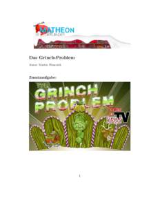 Das Grinch-Problem Autor: Martin Nimczick Zusatzaufgabe:  1