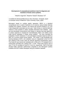 Development of computational prediction tools for diagnosis and treatment of breast cancer patients Masahiro Sugimoto1, Masahiro Takada2, Masakazu Toi2 1) Institute for Advanced Biosciences, Keio University, Yamagata, Ja