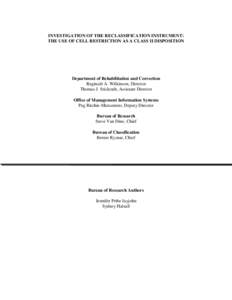 INVESTIGATION OF THE RECLASSIFICATION INSTRUMENT: THE USE OF CELL RESTRICTION AS A CLASS II DISPOSITION Department of Rehabilitation and Correction Reginald A. Wilkinson, Director Thomas J. Stickrath, Assistant Director