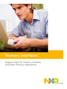 Memory interfaces Support logic for memory modules and other memory subsystems Portfolio overview PC100 to PC133