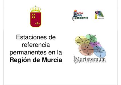 Estaciones de referencia permanentes de la Red de Estaciones Permanentes GPS de la Región de Murcia para la Gestión Medioambiental Estaciones de referencia permanentes en la