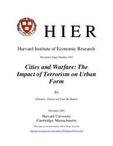 HIER Harvard Institute of Economic Research Discussion Paper Number 1942 Cities and Warfare: The Impact of Terrorism on Urban