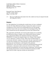 South Dakota Public Utilities Commission Docket EL14-062 MidAmerican Energy Company Data Request No. 1-3 Responder Name: John Palmolea Job Title: Senior Analyst