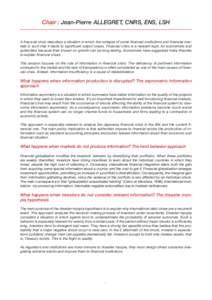 Chair : Jean-Pierre allegret, CNRS, ENS, LSH A financial crisis describes a situation in which the collapse of some financial institutions and financial markets is such that it leads to significant output losses. Financi