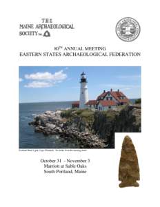 80TH ANNUAL MEETING  EASTERN STATES ARCHAEOLOGICAL FEDERATION Portland Head Light, Cape Elizabeth. Six miles from the meeting hotel.