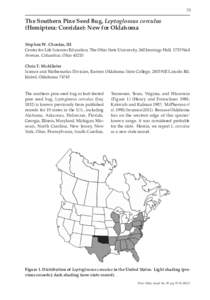 73  The Southern Pine Seed Bug, Leptoglossus corculus (Hemiptera: Coreidae): New for Oklahoma Stephen W. Chordas, III Center for Life Sciences Education, The Ohio State University, 260 Jennings Hall, 1735 Neil
