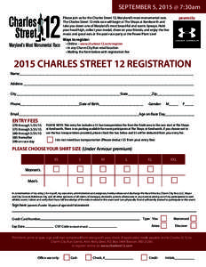 SEPTEMBER 5, 2015 @ 7:30am presented by Please join us for the Charles Street 12, Maryland’s most monumental race. The Charles Street 12-mile race will begin at The Shops at Kenilworth and take you down one of Maryland