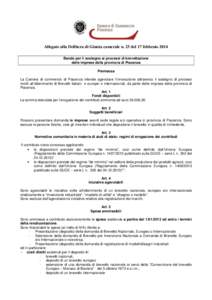 Allegato alla Delibera di Giunta camerale n. 25 del 17 febbraio 2014 Bando per il sostegno ai processi di brevettazione delle imprese della provincia di Piacenza Premessa La Camera di commercio di Piacenza intende agevol