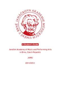 Leoš Janáček International Competition / Jamu / Brno / Leoš Janáček / Academy of Music / Ctirad Kohoutek / Janáček Quartet / Education in the Czech Republic / Janáček Academy of Music and Performing Arts / Czech Republic