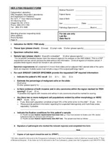 HER 2 FISH REQUEST FORM Medical Record #: ________________________ Cytogenetics Laboratory UNC Hospitals; McLendon Laboratories and Department of Pediatrics st