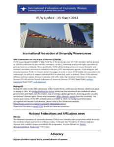IFUW Update – 05 March[removed]International Federation of University Women news 58th Commission on the Status of Women (CSW58) IFUW is gearing up for CSW58 in New York! As of this weekend, over 20 IFUW members will be p