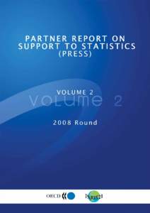   This report reflects the work of the inter‐agency Task Team on the Partner Report on Support to Statistics  (PRESS),  which  was  composed  of  representatives  from  France,  United  Kin