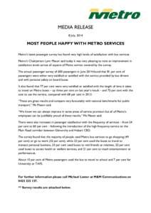 MEDIA RELEASE 8 July, 2014 MOST PEOPLE HAPPY WITH METRO SERVICES Metro’s latest passenger survey has found very high levels of satisfaction with bus services. Metro’s Chairperson Lynn Mason said today it was very ple