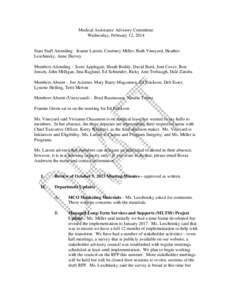Medical Assistance Advisory Committee Wednesday, February 12, 2014 State Staff Attending: Jeanne Larsen, Courtney Miller, Ruth Vineyard, Heather Leschinsky, Anne Harvey Members Attending – Scott Applegate, Heath Boddy,