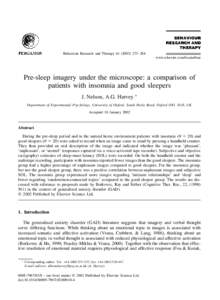 Behaviour Research and Therapy[removed]–284 www.elsevier.com/locate/brat Pre-sleep imagery under the microscope: a comparison of patients with insomnia and good sleepers J. Nelson, A.G. Harvey ∗