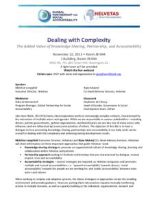 Dealing with Complexity The Added Value of Knowledge Sharing, Partnership, and Accountability November 12, 2013 • Room J8-044 J Building, Room J8-044 WBG HQ, 701 18th Street NW, Washington DC A light lunch will be prov