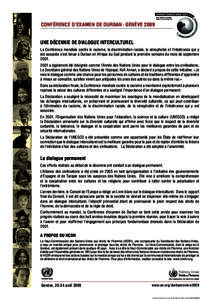 CONFÉRENCE D’EXAMEN DE DURBAN - GENÈVE 2009 UNE DÉCENNIE DE DIALOGUE INTERCULTUREL La Conférence mondiale contre le racisme, la discrimination raciale, la xénophobie et l’intolérance qui y est associée s’est