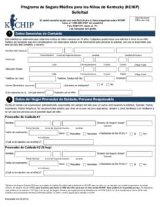 Programa de Seguro Médico para los Niños de Kentucky (KCHIP) Solicitud Si usted necesita ayuda con esta Solicitud o si tiene preguntas sobre KCHIP, llame al[removed]en español). Para TDD/TTY, llame al 711. Las