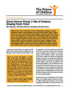 P OLICY BR IEF FALL[removed]Social Science Rising: A Tale of Evidence Shaping Public Policy Ron Haskins, Christina Paxson, and Jeanne Brooks-Gunn Rigorous social science evaluations of home-visiting programs designed to im