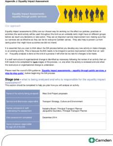 Appendix J: Equality Impact Assessment  Our approach Equality impact assessments (EIAs) are our chosen way for working out the effect our policies, practices or activities (the word activity will be used throughout this 