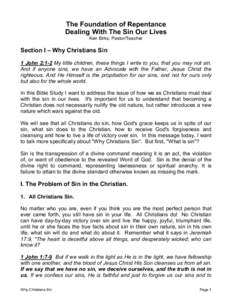 The Foundation of Repentance Dealing With The Sin Our Lives Ken Birks, Pastor/Teacher Section I – Why Christians Sin 1 John 2:1-2 My little children, these things I write to you, that you may not sin.