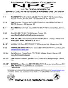 2011 COLORADO / NEW MEXICO BODYBUILDING/FITNESS/FIGURE/BIKINI/PHYSIQUE CALENDAR 4/ 2 MAN SPORTS Northern Colorado BB/ FIT/FIG/BIK/PHYS Championships, Boulder Theater, Boulder, CO. GUEST POSER: Ben Pakulski!