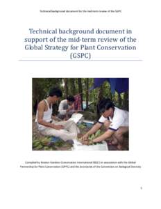 Technical background document for the mid-term review of the GSPC  Technical background document in support of the mid-term review of the Global Strategy for Plant Conservation (GSPC)