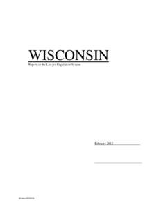 WISCONSIN Report on the Lawyer Regulation System _____________________________ February 2012