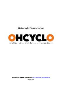 Statuts de l’Association  OHCYCLO– OHCYCLO– 33/35, rue Brûlefer – 93100 Montreuil - http://ohcyclo.org20.