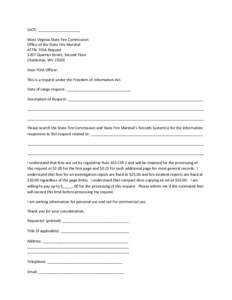 DATE: ____________________ West Virginia State Fire Commission Office of the State Fire Marshal ATTN: FOIA Request 1207 Quarrier Street, Second Floor Charleston, WV 25301