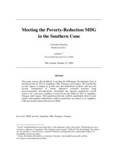Meeting the Poverty-Reduction MDG in the Southern Cone Leonardo Gasparini Martín Cicowiez * CEDLAS ** Universidad Nacional de La Plata