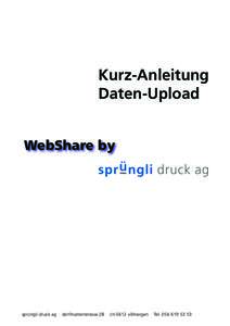 Kurz-Anleitung Daten-Upload WebShare by sprüngli druck ag