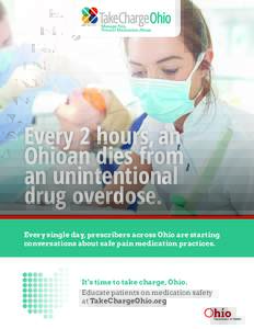 Every 2 hours, an Ohioan dies from an unintentional drug overdose. Every single day, prescribers across Ohio are starting conversations about safe pain medication practices.
