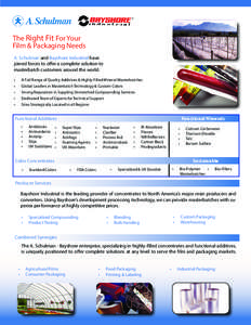 The Right Fit For Your Film & Packaging Needs A. Schulman and Bayshore Industrial have joined forces to offer a complete solution to masterbatch customers around the world. •