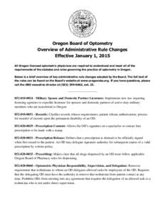 Oregon Board of Optometry Overview of Administrative Rule Changes Effective January 1, 2015 All Oregon-licensed optometric physicians are required to understand and meet all of the requirements of the statutes and rules 