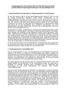 Vergütungsbericht der European Bank for Financial Services GmbH gemäß Instituts-Vergütungsverordnung für das Geschäftsjahr 2013 I. Aufsichtsrechtliche Anforderungen an Vergütungssysteme in Finanzinstituten Im Jahr