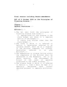 1  Final version including Senate amendmentsACT of 8 October 2004 on the Principles of Financing Science-/-/Chapter 1 -/General Provisions -/-/Article[removed]The Act sets forth the principles of financing science from fu