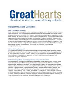 Frequently Asked Questions What is Great Hearts Academies? Great Hearts academies are public, tuition-free, independently operated, K-12 charter schools with open admissions policies. Each school promises a traditional l