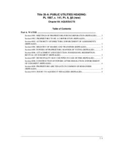 Title 35-A: PUBLIC UTILITIES HEADING: PL 1987, c. 141, Pt. A, §6 (new) Chapter 69: AQUEDUCTS Table of Contents Part 6. WATER ..............................................................................................